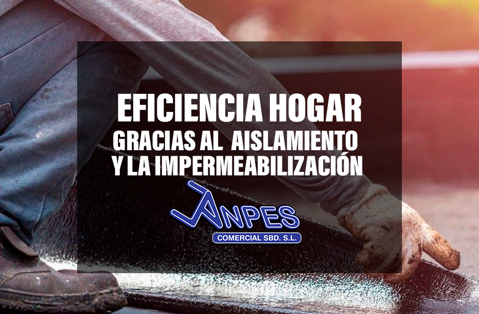 Aislamiento e impermeabilización: claves para un hogar más eficiente y duradero