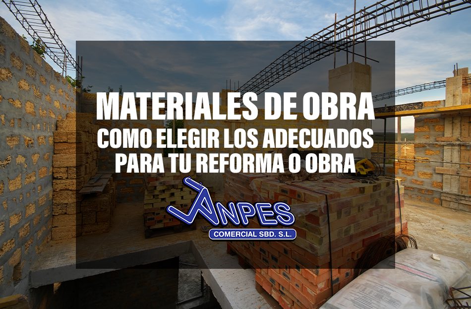 Cómo elegir el material de construcción adecuado para tu reforma o nueva obra