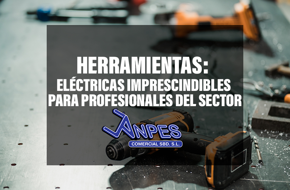 Herramientas eléctricas imprescindibles para profesionales del sector de la construcción